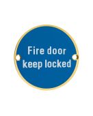 ZSS10-PVDSB - Zoo Hardware 76mm 'Fire Door Keep Locked' Disc Signage - PVD Satin Brass