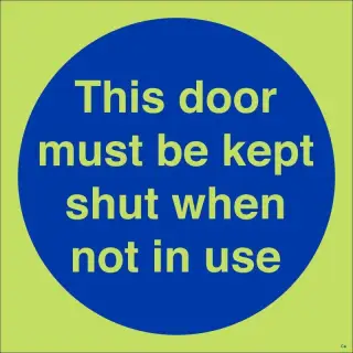 Photoluminescent (Glow in the Dark) Self Adhesive (Class C) This Door Must Be Kept Shut When Not In Use Door Sign - 100mm x 100mm