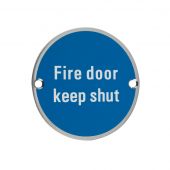 ZSS09SS - Zoo Hardware 76mm 'Fire Door Keep Shut' Disc Signage - Satin Stainless Steel
